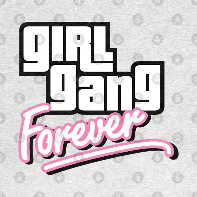 Girl Gang Forever by JacsonX